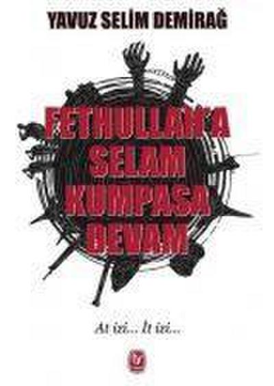 Fethullaha Selam Kumpasa Devam