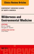 Wilderness and Environmental Medicine, An Issue of Emergency Medicine Clinics of North America