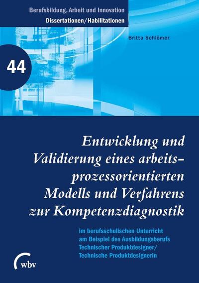 Entwicklung und Validierung eines arbeitsprozess orientierten Modells und Verfahrens zur Kompetenz
