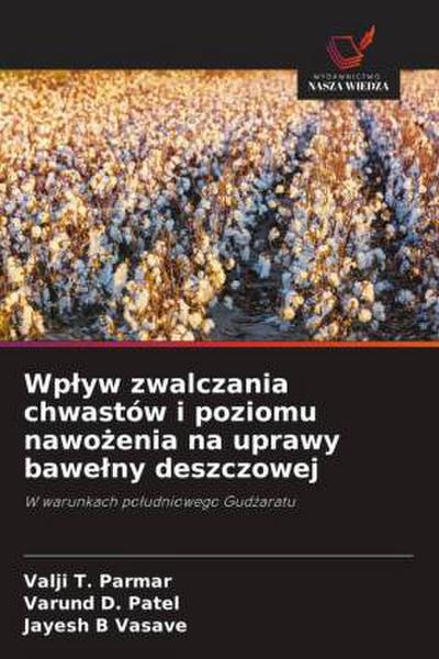 Wp¿yw zwalczania chwastów i poziomu nawo¿enia na uprawy bawe¿ny deszczowej