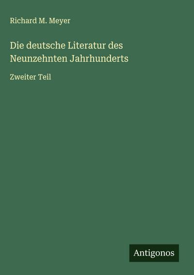 Die deutsche Literatur des Neunzehnten Jahrhunderts