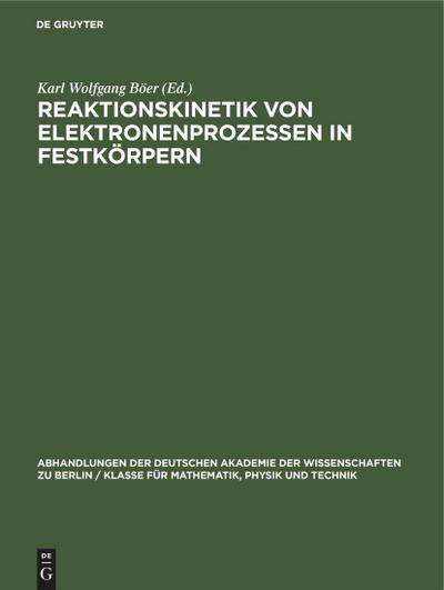 Reaktionskinetik von Elektronenprozessen in Festkörpern