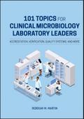 101 Topics for Clinical Microbiology Laboratory Leaders