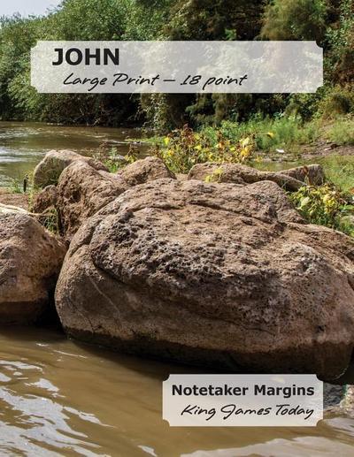 JOHN Large Print - 18 point: Notetaker Margins, King James Today
