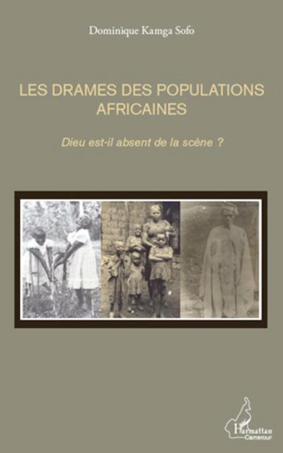 Les drames des populations africaines - Dominique Kamga Sofo