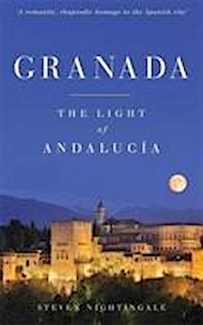 Granada: The Light of Andalucia: The Light of Andalucía