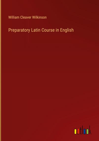 Preparatory Latin Course in English