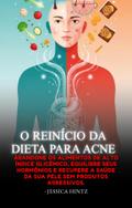 O Reinício da Dieta para Acne