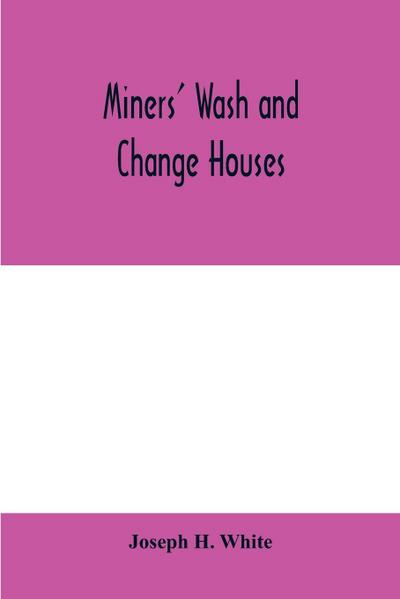 Miners’ wash and change houses