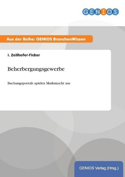 Beherbergungsgewerbe - I. Zeilhofer-Ficker