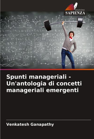 Spunti manageriali - Un’antologia di concetti manageriali emergenti