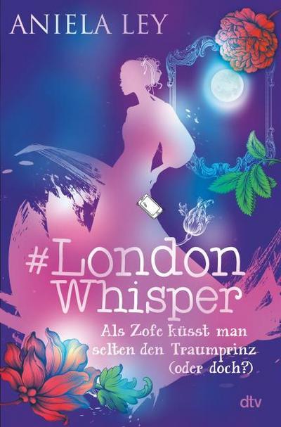 London Whisper - Als Zofe küsst man selten den Traumprinz (oder doch?)