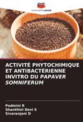 ACTIVITÉ PHYTOCHIMIQUE ET ANTIBACTÉRIENNE INVITRO DU PAPAVER SOMNIFERUM