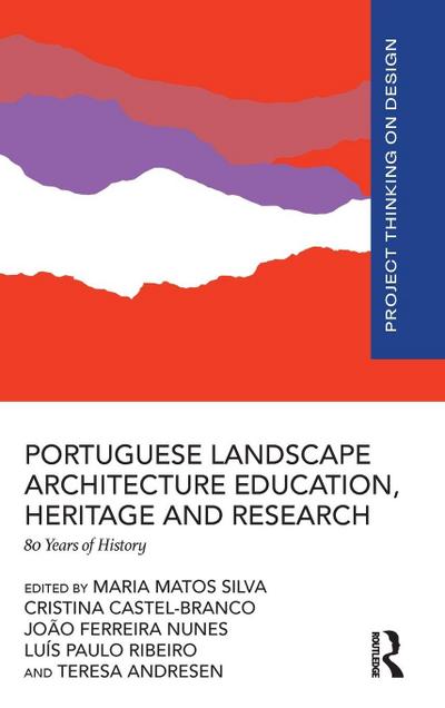 Portuguese Landscape Architecture Education, Heritage and Research
