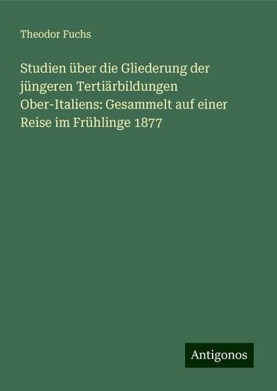 Fuchs, T: Studien über die Gliederung der jüngeren Tertiärbi