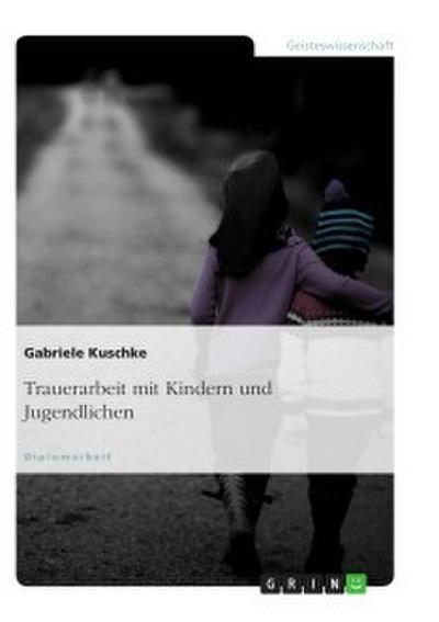 Trauerarbeit mit Kindern und Jugendlichen