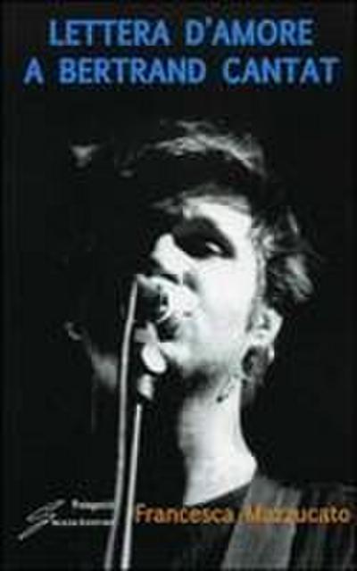 Lettera d’amore a Bertrand Cantat