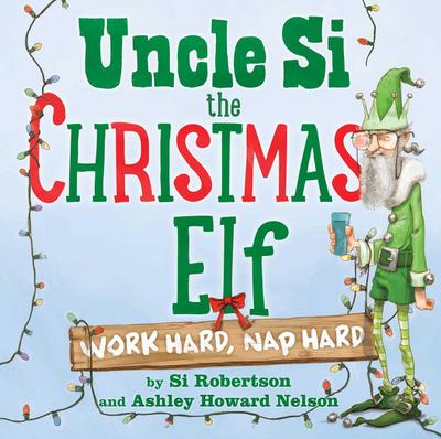 Uncle Si the Christmas Elf