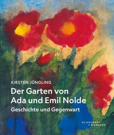 Der Garten von Ada und Emil Nolde
