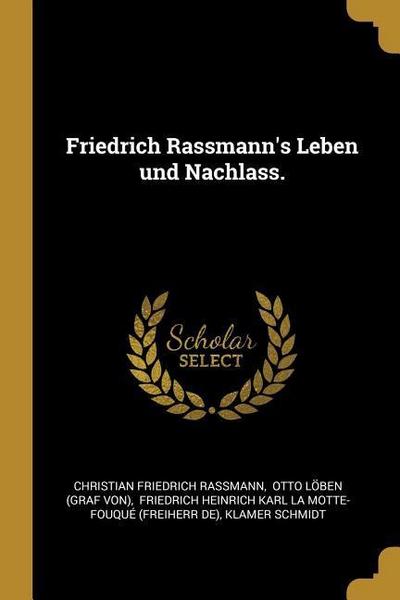 Friedrich Rassmann’s Leben Und Nachlass.