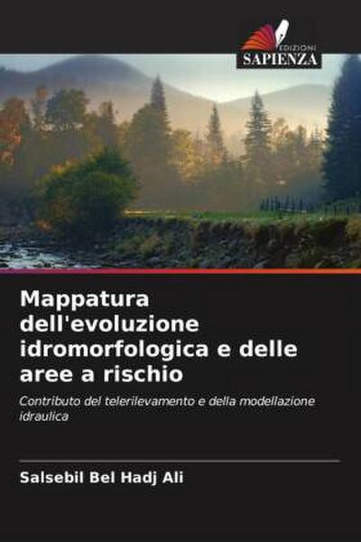 Mappatura dell’evoluzione idromorfologica e delle aree a rischio