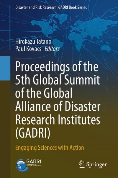 Proceedings of the 5th Global Summit of the Global Alliance of Disaster Research Institutes (GADRI)