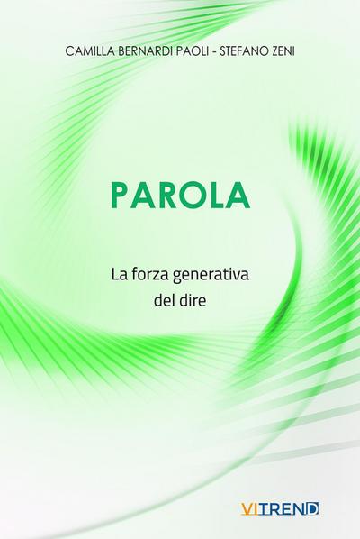 Zeni, S: Parola. La forza generativa del dire