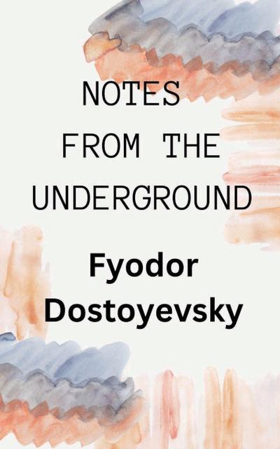 NOTES FROM THE UNDERGROUND