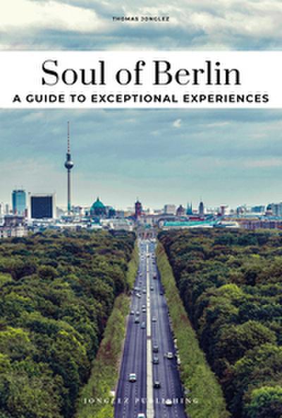 Soul of Berlin- A guide to exceptional experiences