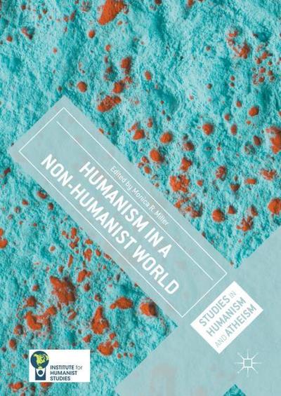 Humanism in a Non-Humanist World