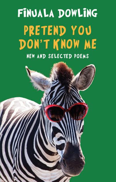 Pretend You Don’t Know Me: New and Selected Poems
