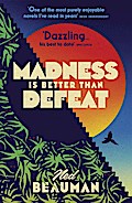 Madness is Better than Defeat
