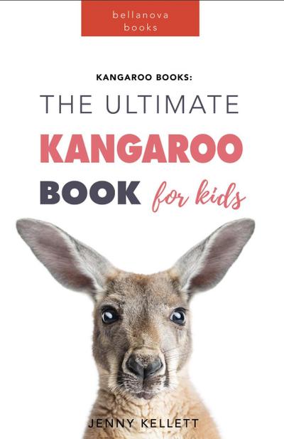 Kangaroo Books: The Ultimate Kangaroo Book for Kids (Animal Books for Kids, #9)
