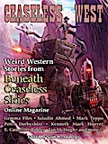 Ceaseless West: Weird Western Stories from Beneath Ceaseless Skies Online Magazine