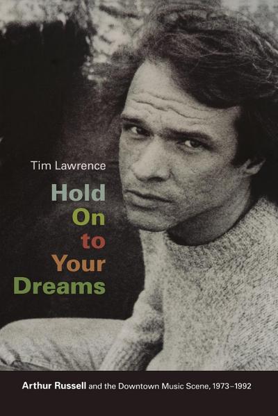 Hold On to Your Dreams - Tim Lawrence