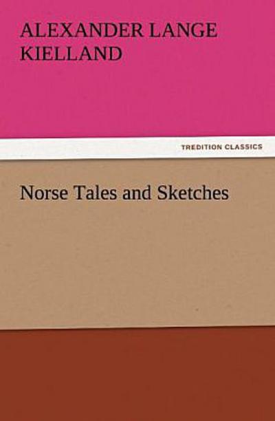 Norse Tales and Sketches