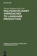 Multidisciplinary Approaches to Language Productio