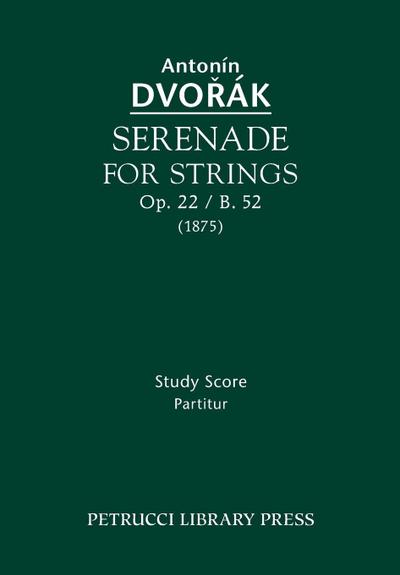 Serenade for Strings, Op.22 / B.52
