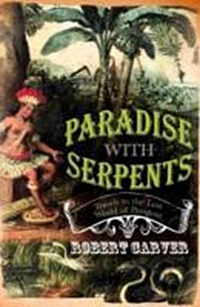 Carver, R: Paradise With Serpents