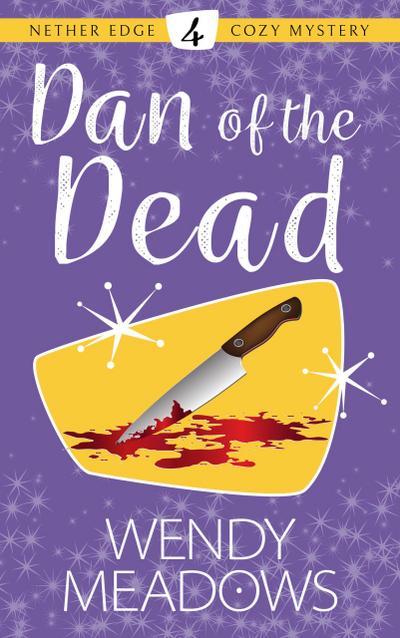 Dan of the Dead (Nether Edge Cozy Mystery, #4)