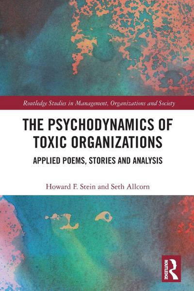 The Psychodynamics of Toxic Organizations