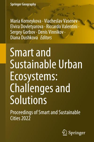 Smart and Sustainable Urban Ecosystems: Challenges and Solutions