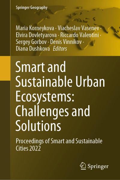 Smart and Sustainable Urban Ecosystems: Challenges and Solutions