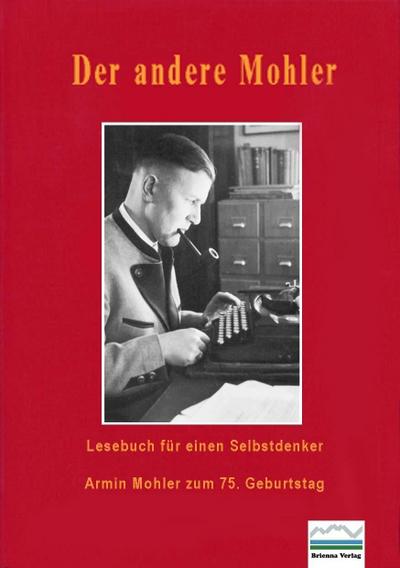 Der andere Mohler - Lesebuch für einen Selbstdenker