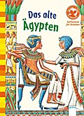 Das alte Ägypten: Sachwissen für Erstleser: Vorschule / 1. Klasse. Mit Bücherbärfigur am Lesebändchen