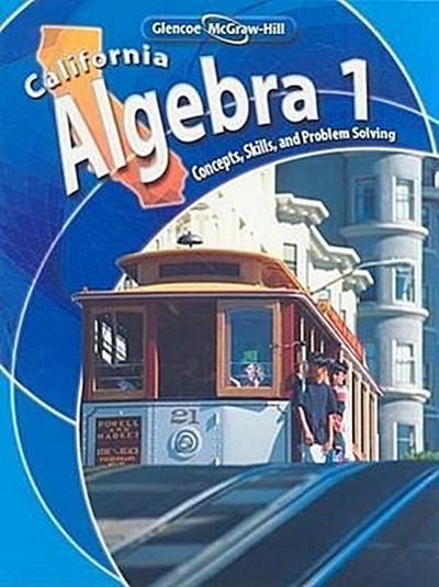 California Algebra: Concepts, Skills, and Problem Solving