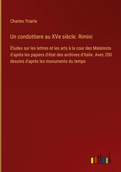 Un condottiere au XVe siècle. Rimini