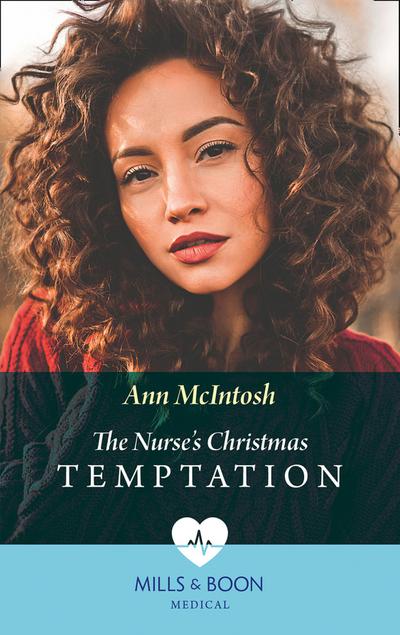 The Nurse’s Christmas Temptation (Mills & Boon Medical)