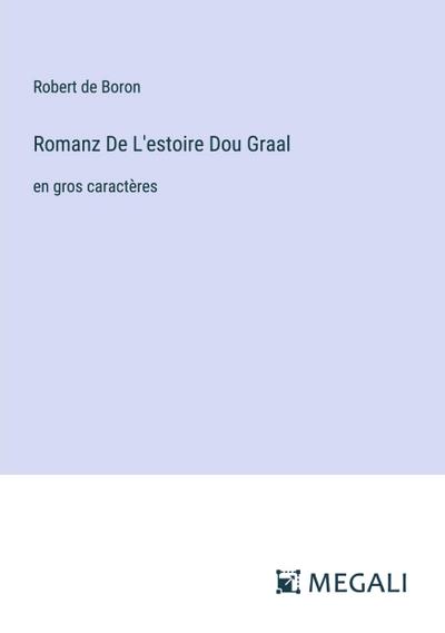 Romanz De L’estoire Dou Graal