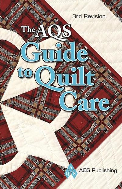 The AQS Guide to Quilt Care
